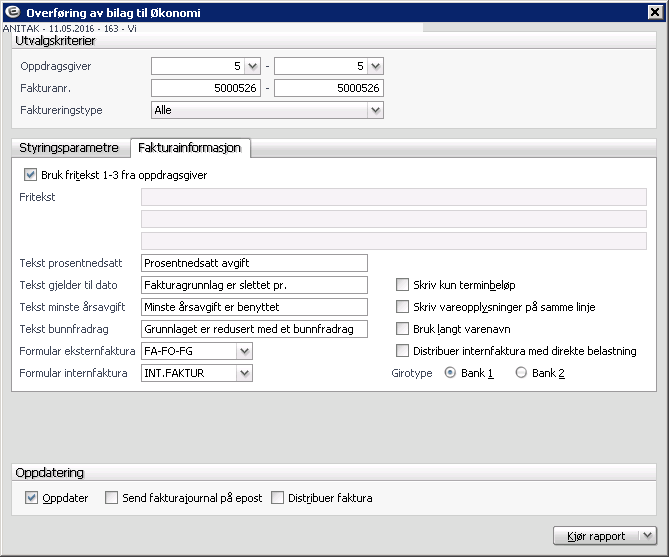 Fanen Fakturainformasjon Rapporten har følgende utvalgsparametere: Utvalgskriterier: Fra til oppdragsgiver Fra til fakturanummer Faktureringstype Bestemmer hvilke faktura som skal overføres Du kan
