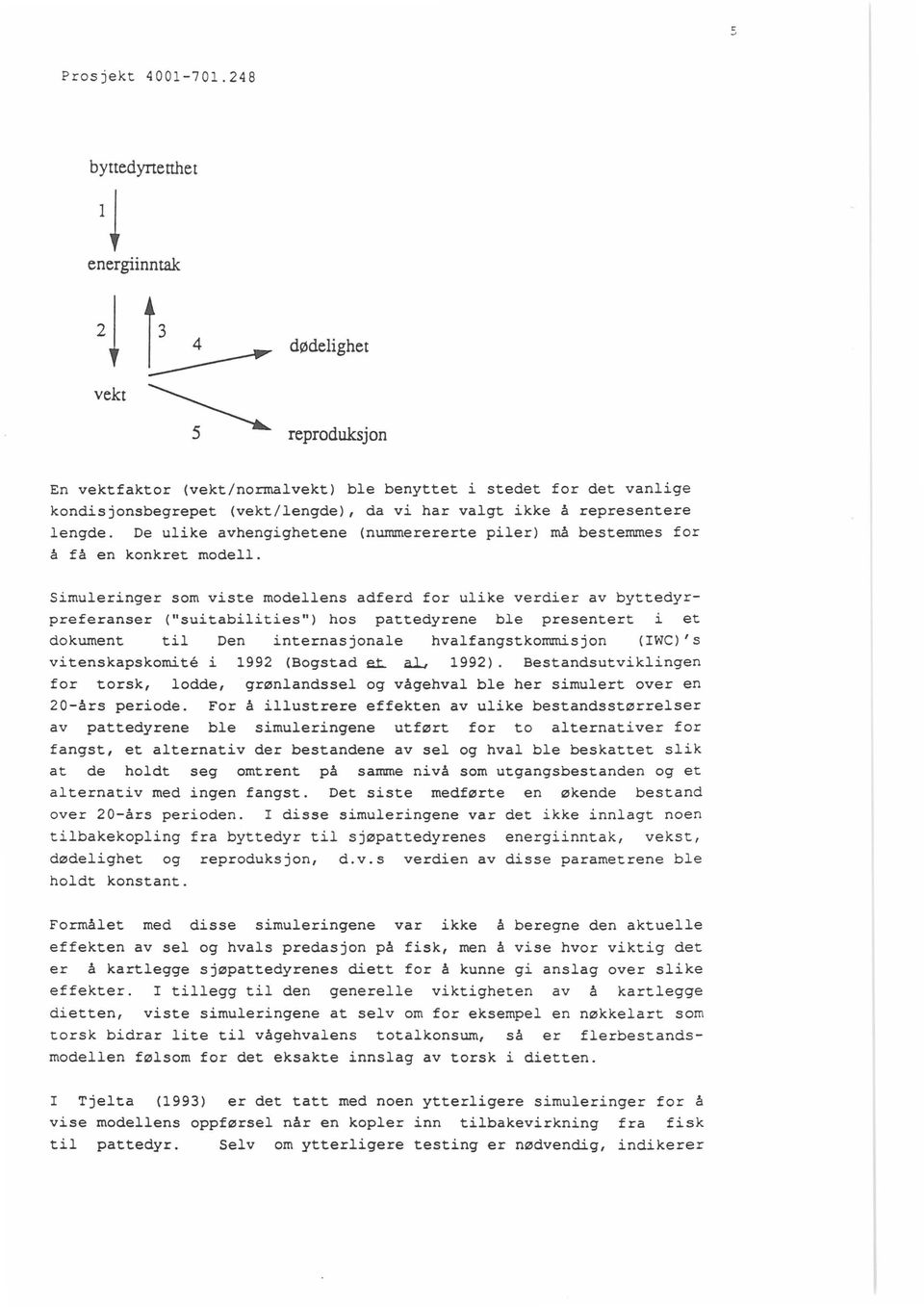 å representere lengde. De ulike avhengighetene (nummerererte piler) må bestemmes for å få en konkret modell.