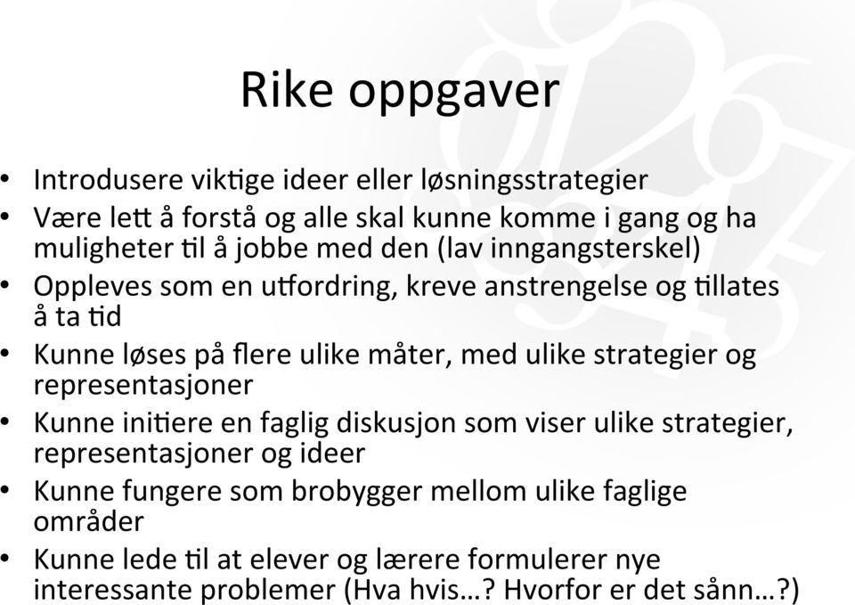 ulike strategier og representasjoner Kunne ini5ere en faglig diskusjon som viser ulike strategier, representasjoner og ideer Kunne fungere