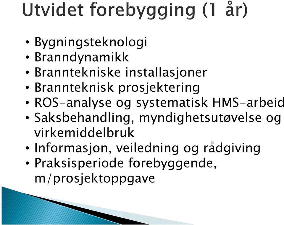 Saksbehandling, myndighetsutøvelse og virkemiddelbruk