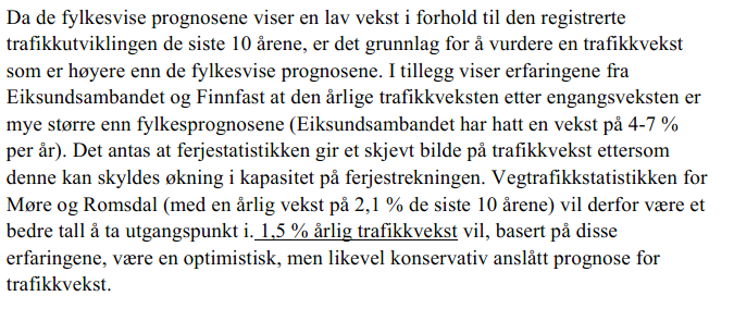 Ved Vaksvika viser strekningsdata fra Vegkart at tellingene er 2050 i ådt. Mens modellen beregner 1860 i ådt på denne strekningen. Dette gir et avvik på drøye -10 %. I Visettunnelen er avviket -15 %.