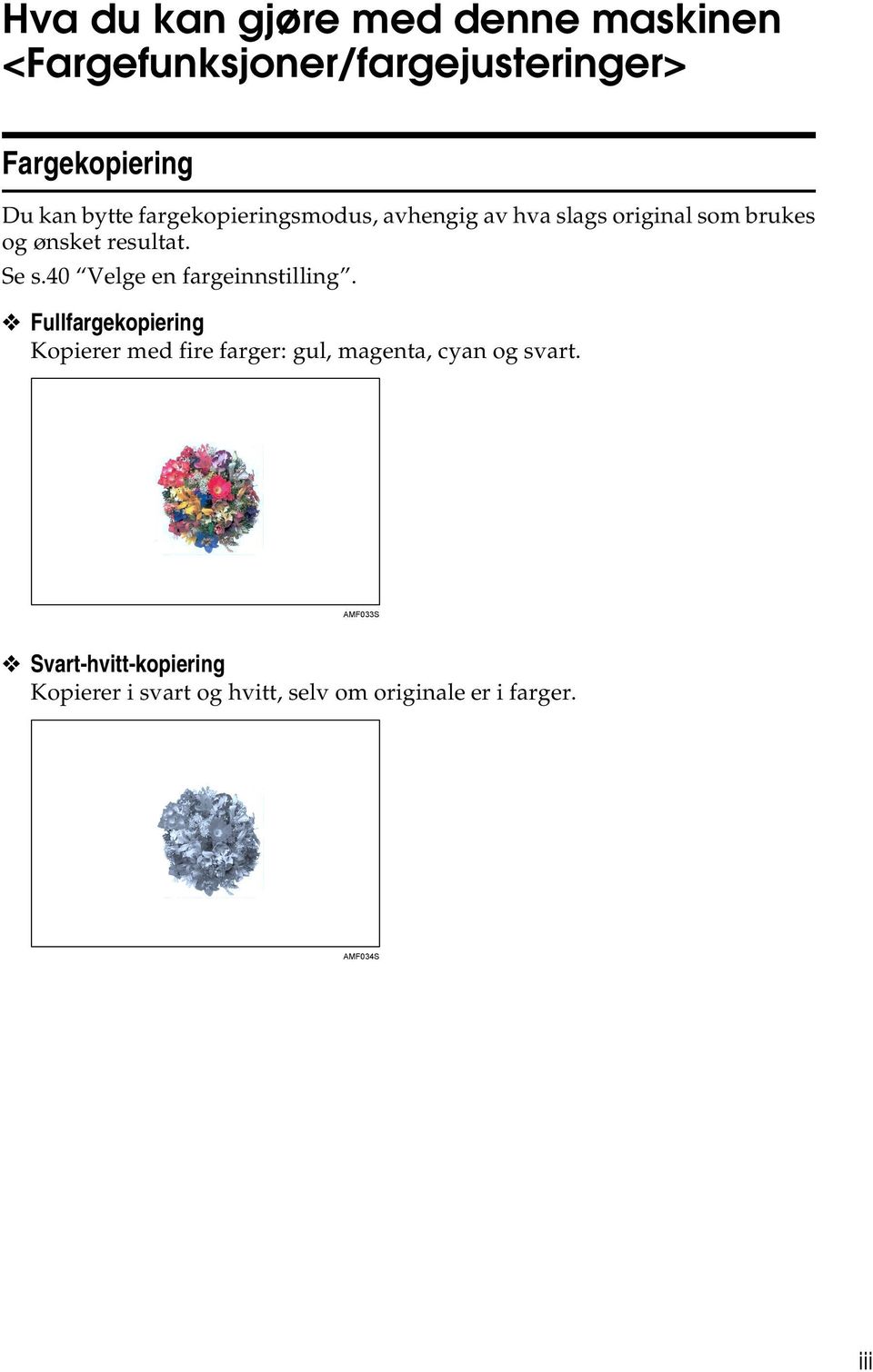 40 Velge en fargeinnstilling.