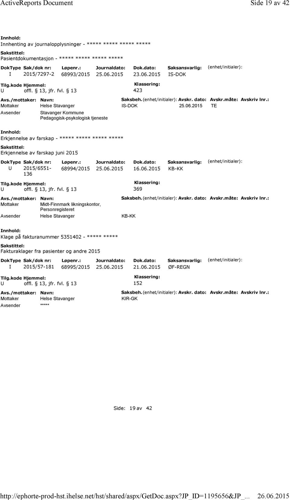 2015 S-DOK Stavanger Kommune Pedagogisk-psykologisk tjeneste Saksbeh. Avskr. dato: Avskr.måte: Avskriv lnr.