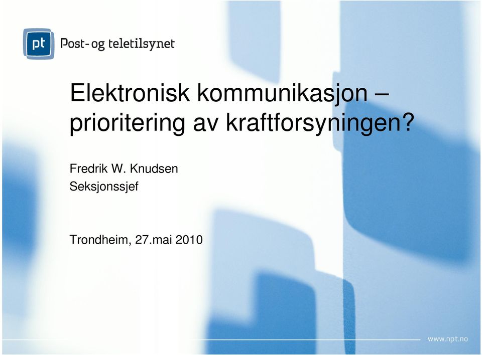 kraftforsyningen? Fredrik W.