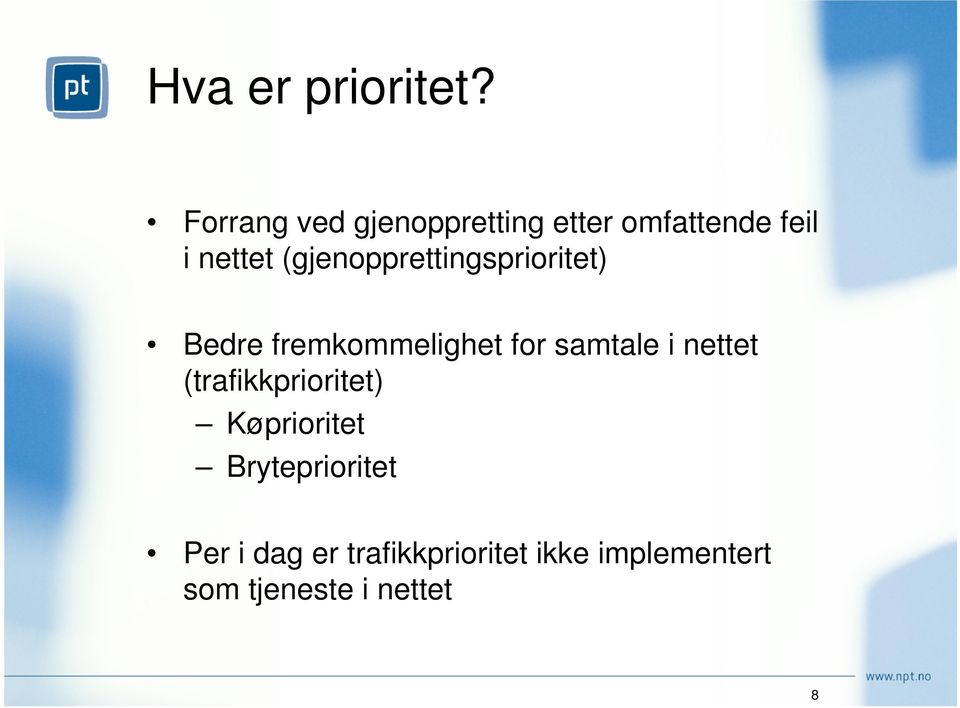 (gjenopprettingsprioritet) Bedre fremkommelighet for samtale i