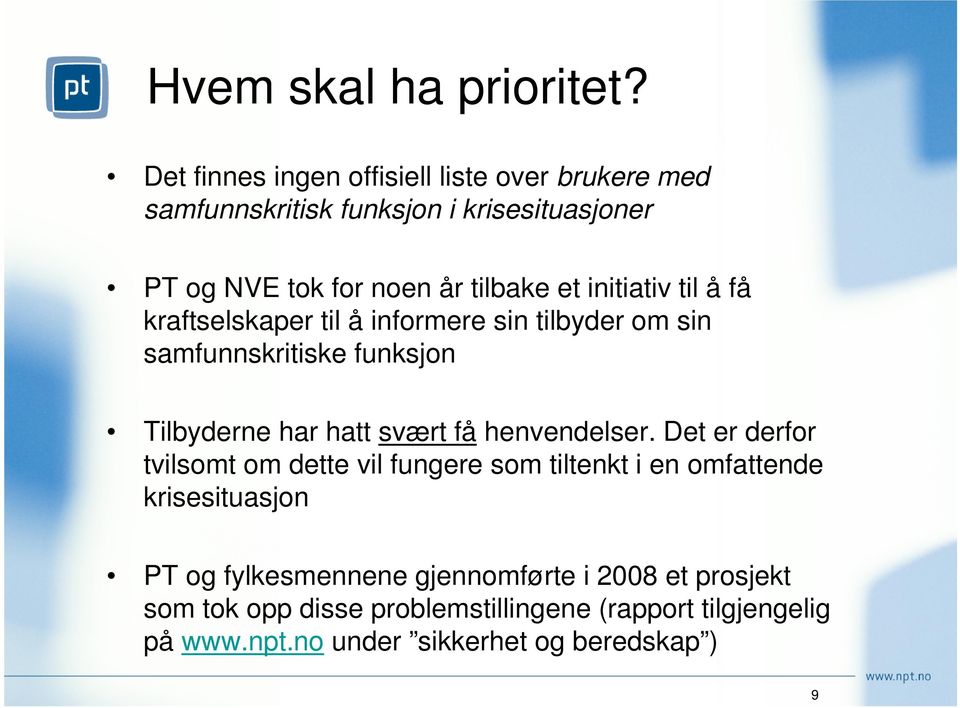 initiativ til å få kraftselskaper til å informere sin tilbyder om sin samfunnskritiske funksjon Tilbyderne har hatt svært få