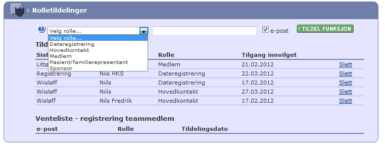 Tildeling av tilganger Måleansvarlig har ansvar for å gi tilgang til øvrige teamdeltagere Klikk på Rolle tildeling i Administrasjon - boksen. Deretter velg aktuell type tilgang fra rullegardinen.