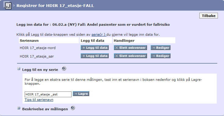 Dataregistrering Legge til ekstra tidsserier Ved behov kan man opprette flere enheter med hver sine tidsserier under