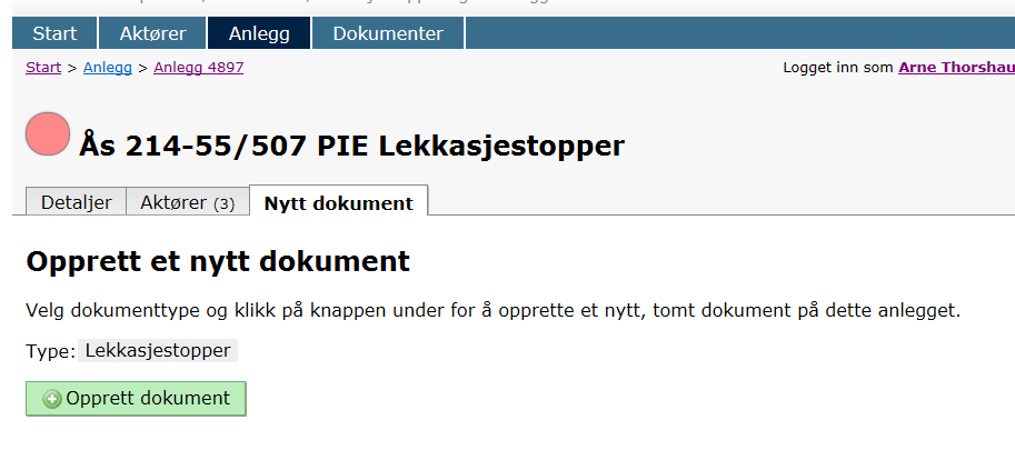 Opprett nytt dokument - lekkasjestopper Anlegget er opprettet. Det skal legges til Dokument. Det er FG-attest.