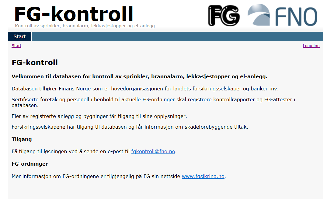 Innledning Finans Norge har laget en databaseløsning for registrering av kontrollrapporter for elanlegg (næring inkl. landbruk) og FG-attest for lekkasjestoppere (privat og næring inkl.