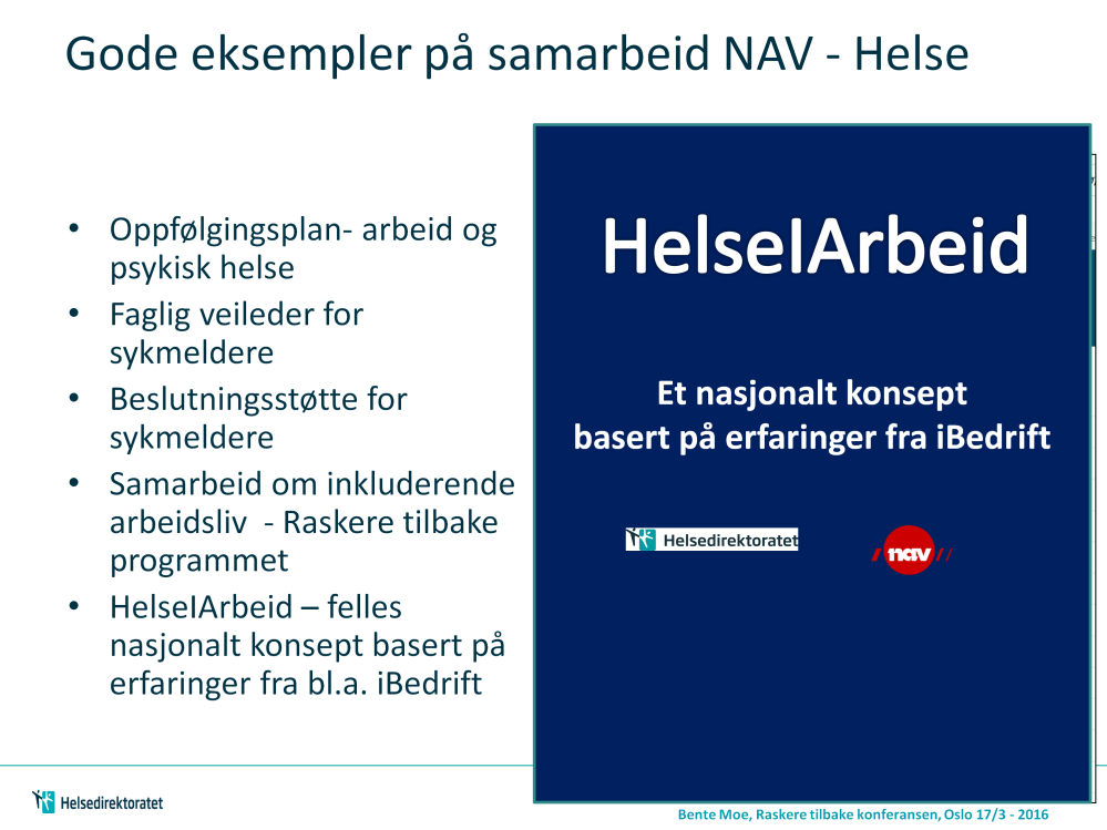 Lysark 21 Eksempler på allerede pågående samarbeid mellom NAV og Helse 1 klikk: Beslutningsstøtte for sykmeldere Helsedirektoratet samarbeider med Arbeids- og velferdsdirektoratet i et stort prosjekt