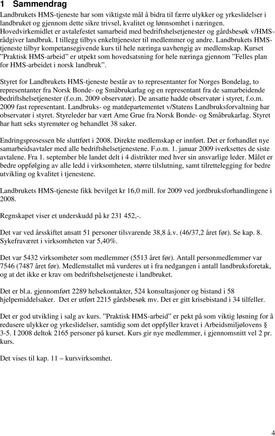 Landbrukets HMStjeneste tilbyr kompetansegivende kurs til hele næringa uavhengig av medlemskap.