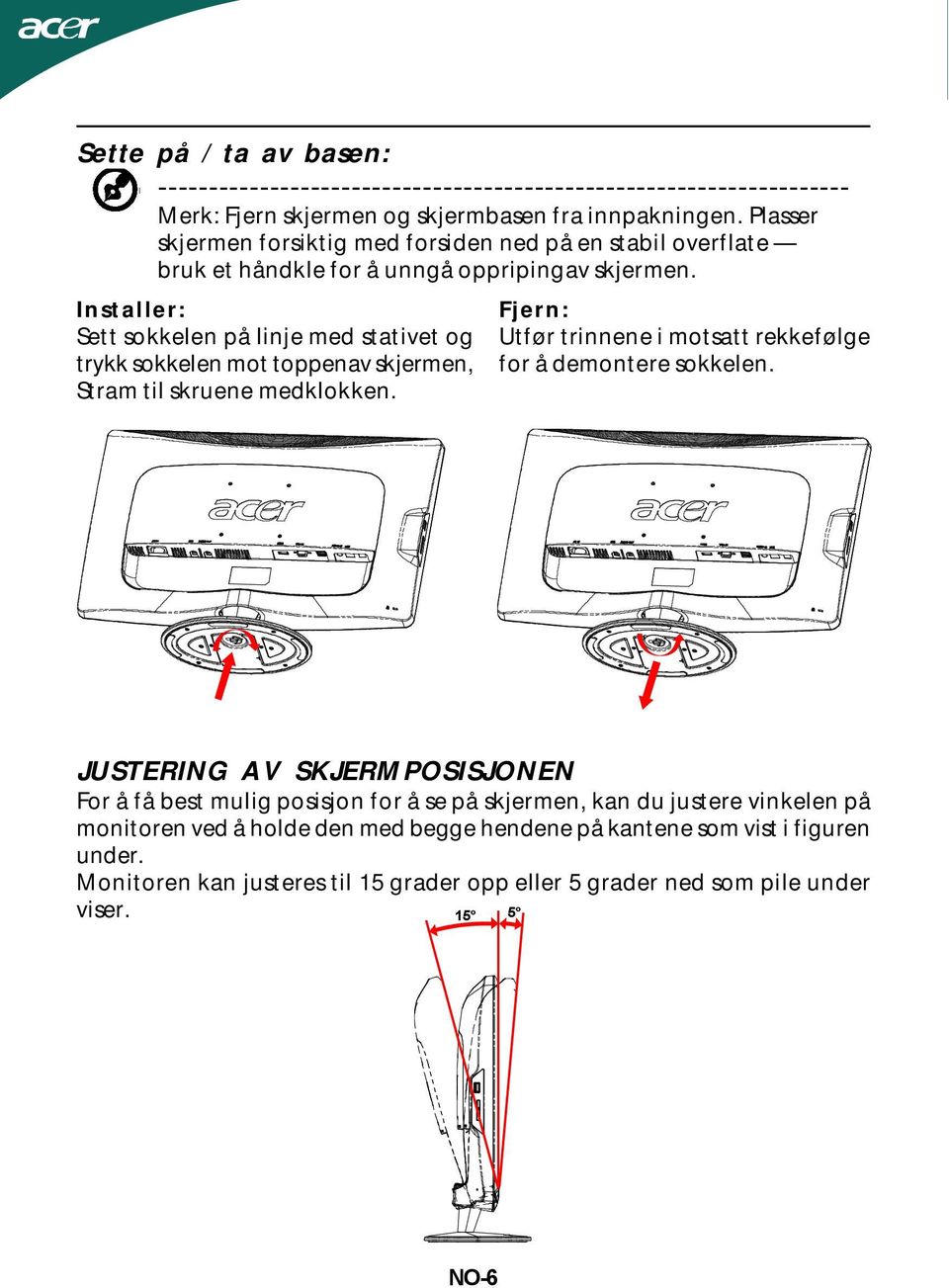 Installer: Sett sokkelen på linje med stativet og trykk sokkelen mot toppenav skjermen, Stram til skruene medklokken.