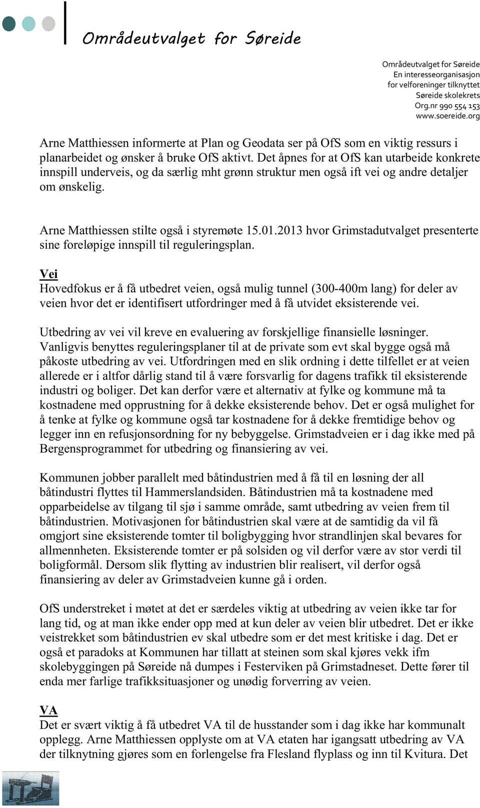 2013 hvor Grimstadutvalget presenterte sine foreløpige innspill til reguleringsplan.