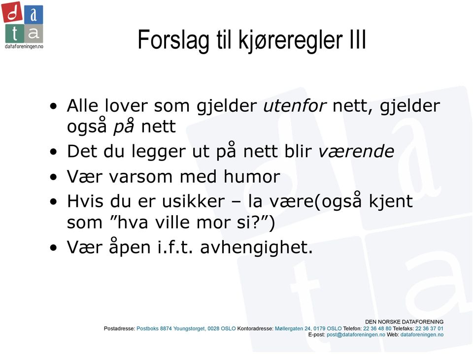 værende Vær varsom med humor Hvis du er usikker la