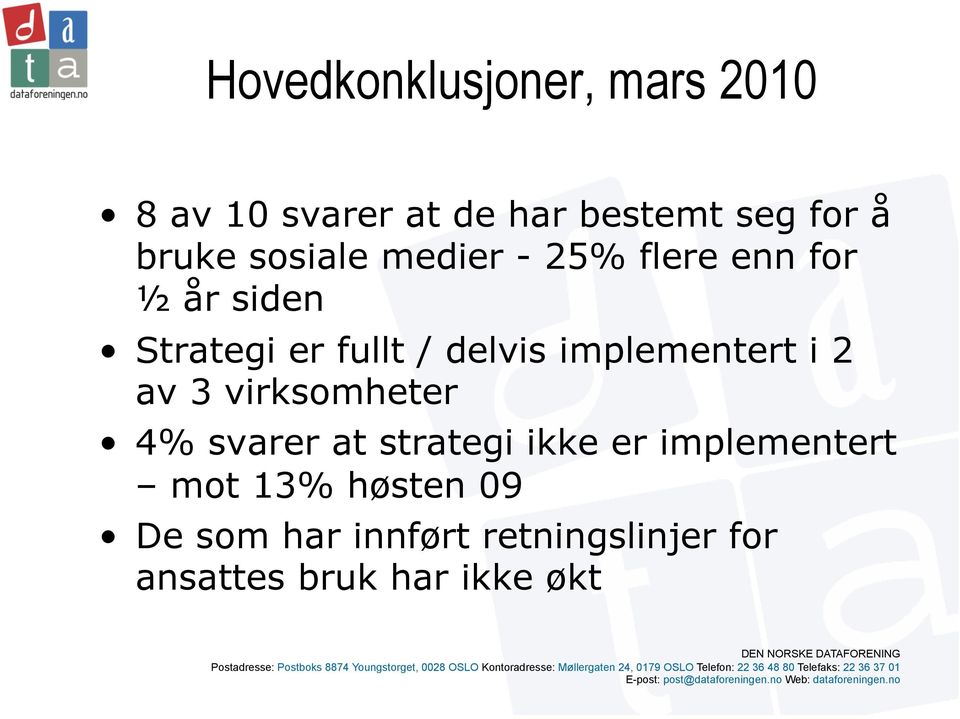 implementert i 2 av 3 virksomheter 4% svarer at strategi ikke er implementert