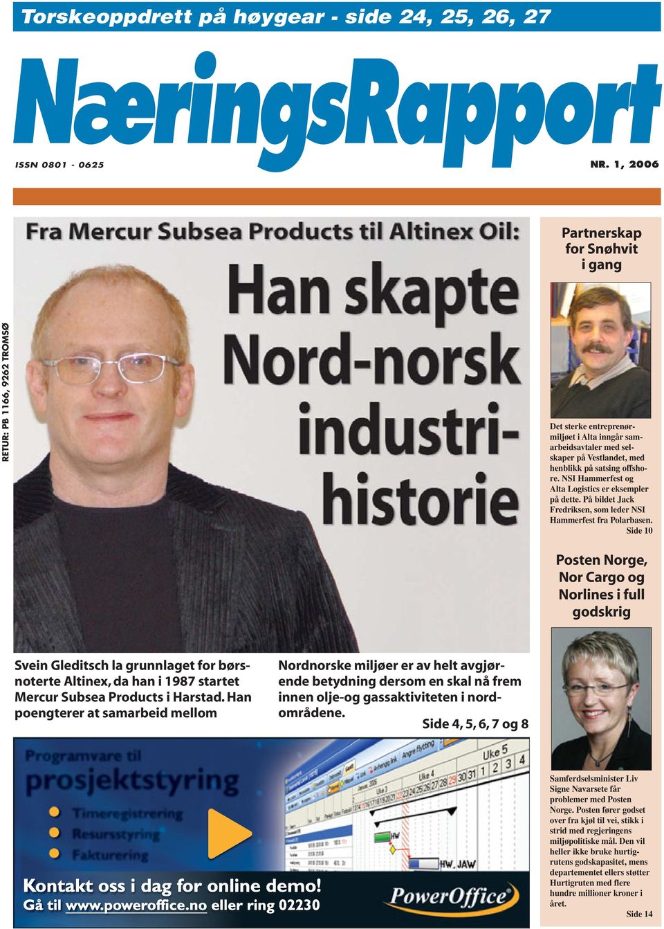 NSI Hammerfest og Alta Logistics er eksempler på dette. På bildet Jack Fredriksen, som leder NSI Hammerfest fra Polarbasen.