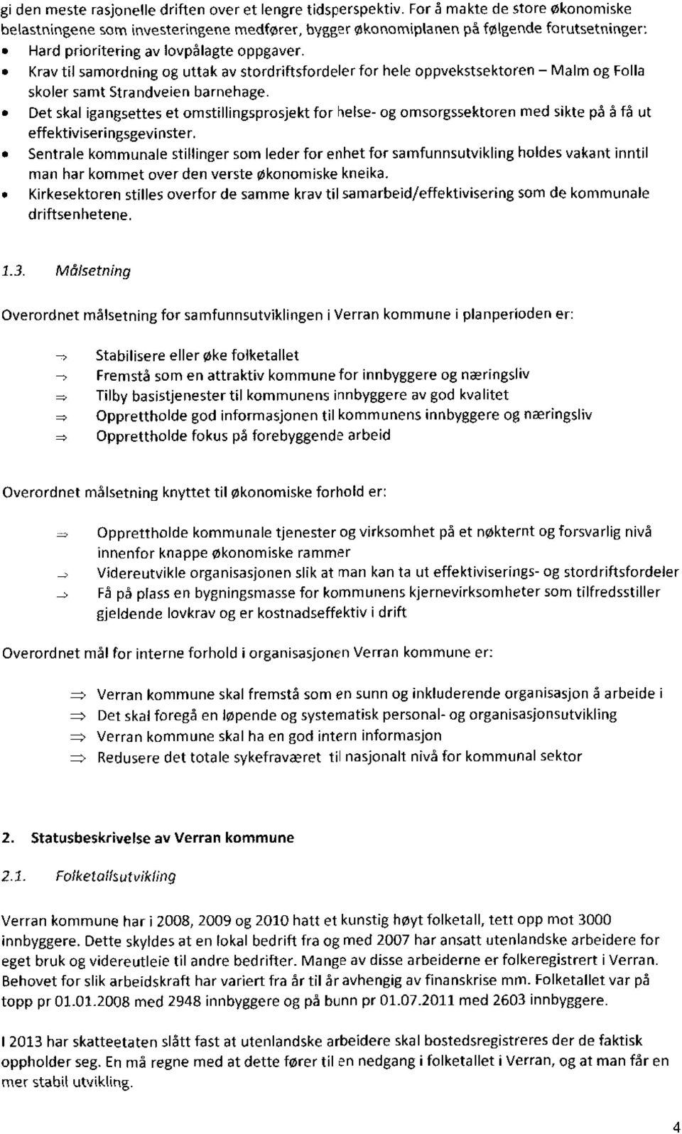 Krav til samordning og uttak av stordnftsfordeler for hele oppvekstsektoren Malm og Folla skoler samt Strandveien barnehage.