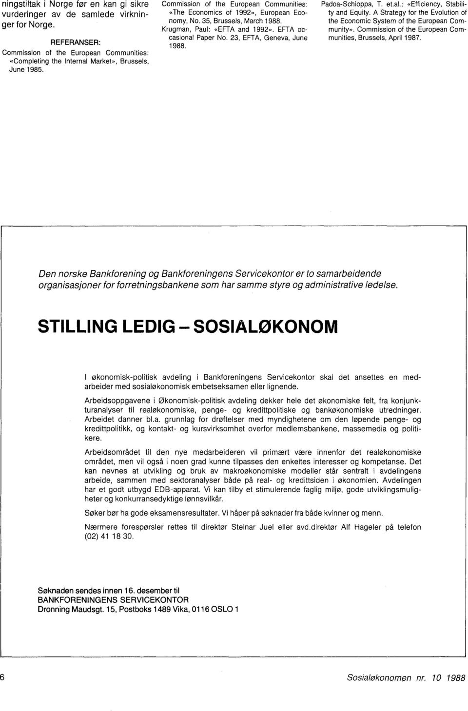 Padoa-Schioppa, T. et.al.: «Efficiency, Stability and Equity. A Strategy for the Evolution of the Economic System of the European Community».