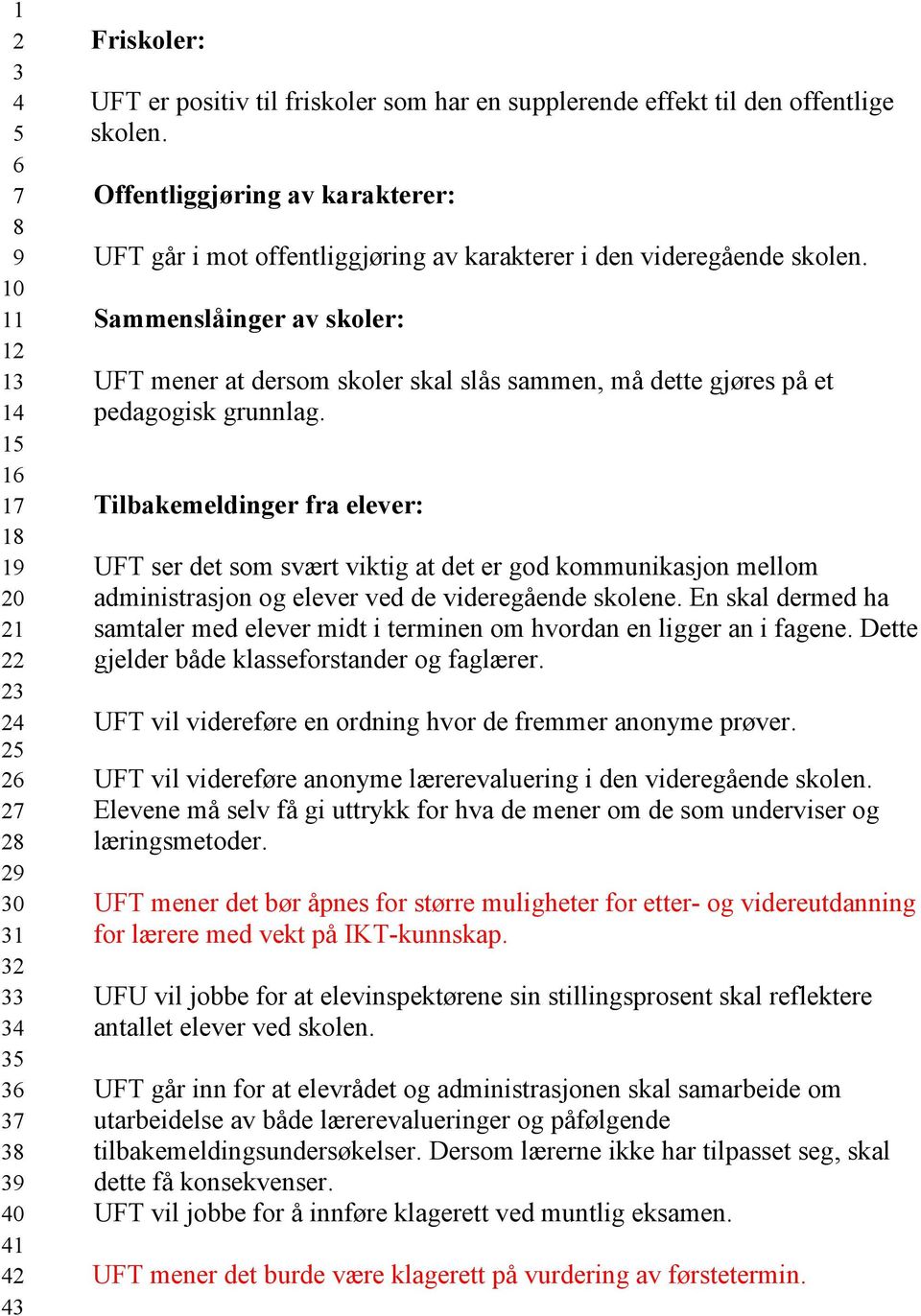 Sammenslåinger av skoler: UFT mener at dersom skoler skal slås sammen, må dette gjøres på et pedagogisk grunnlag.