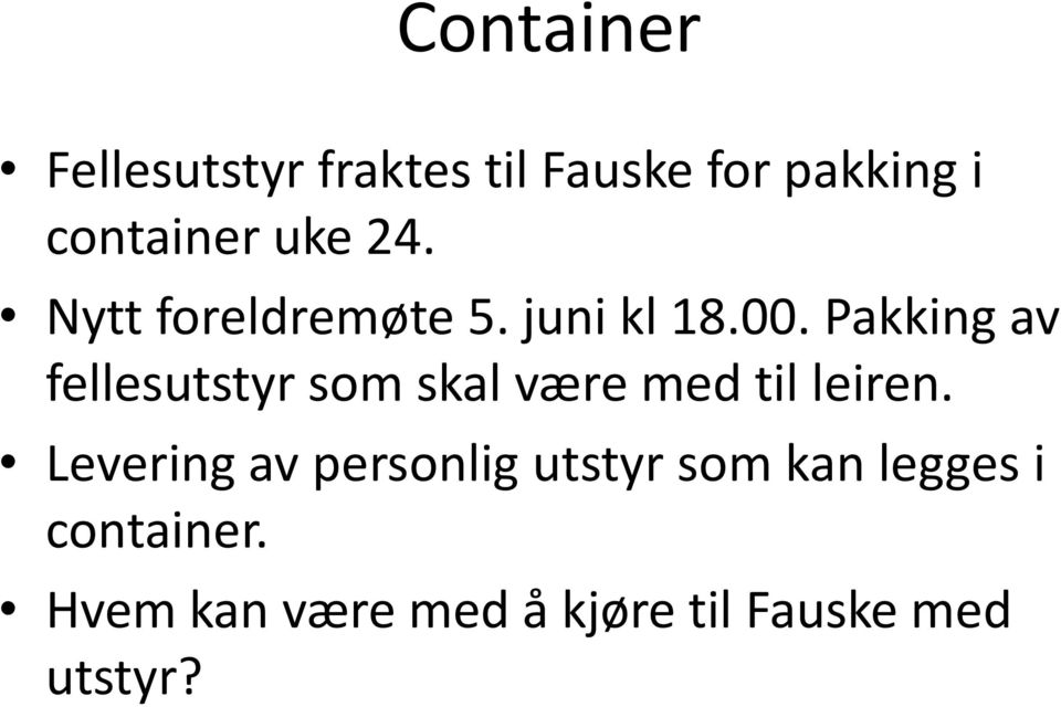 Pakking av fellesutstyr som skal være med til leiren.