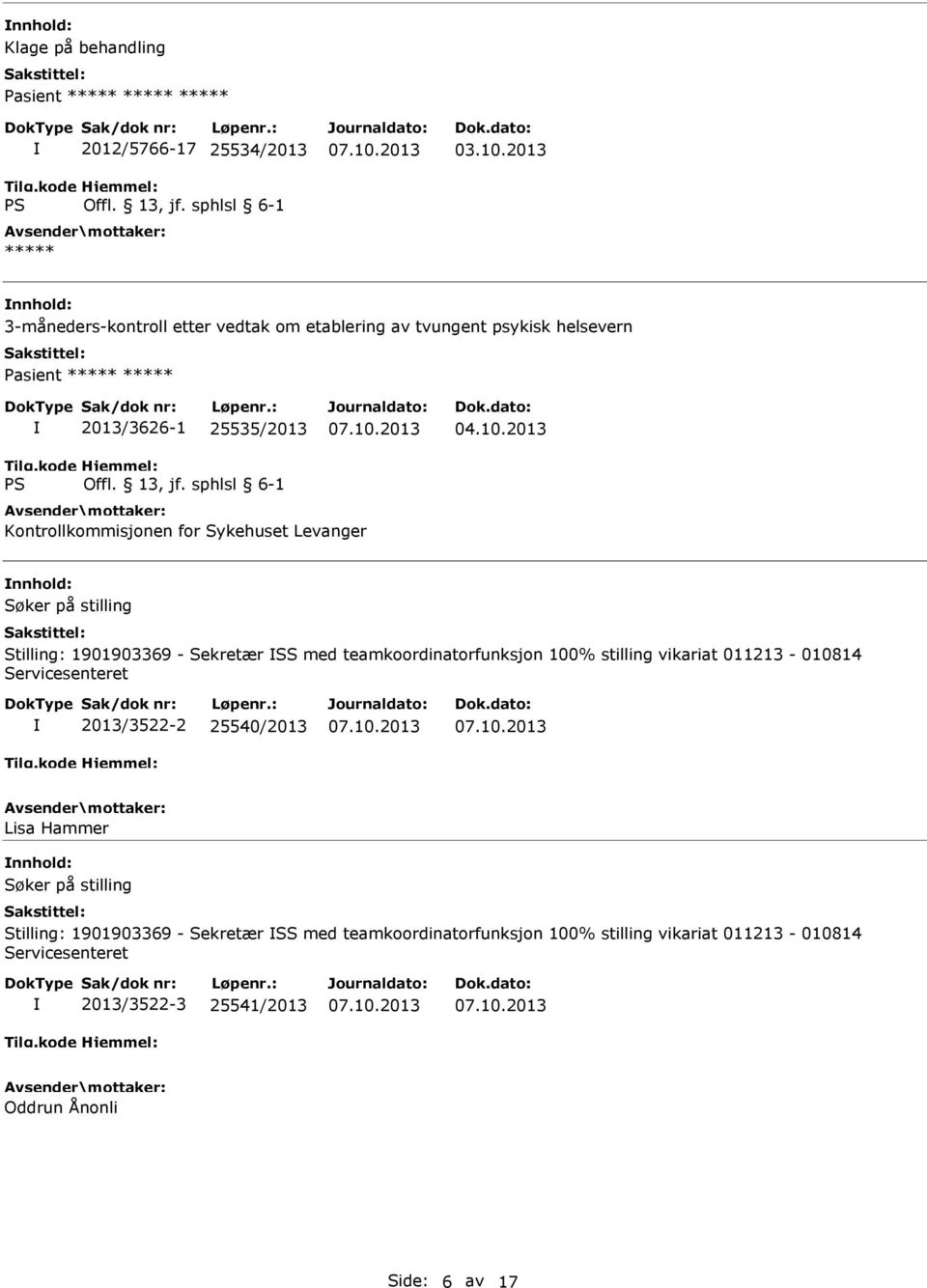 for Sykehuset Levanger Stilling: 1901903369 - Sekretær SS med teamkoordinatorfunksjon 100% stilling vikariat 011213-010814