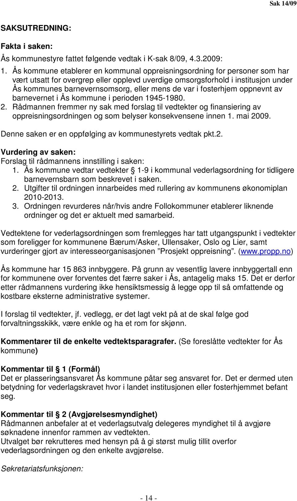 de var i fosterhjem oppnevnt av barnevernet i Ås kommune i perioden 1945-1980. 2.