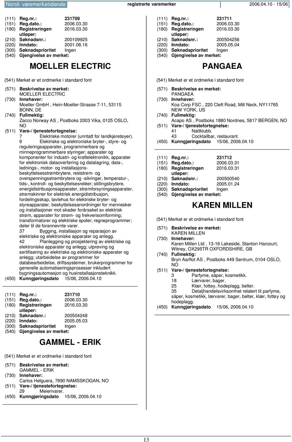 9 Elektriske og elektroniske bryter-, styre- og reguleringsapparater, programmerbare og minneprogrammerbare styringer; apparater og komponenter for industri- og kraftelektronikk, apparater for