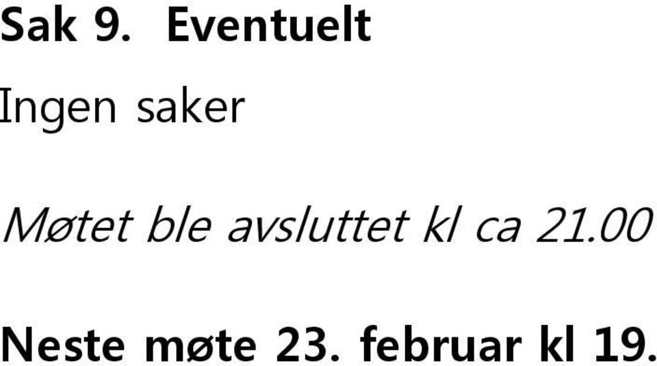 Møtet ble avsluttet kl