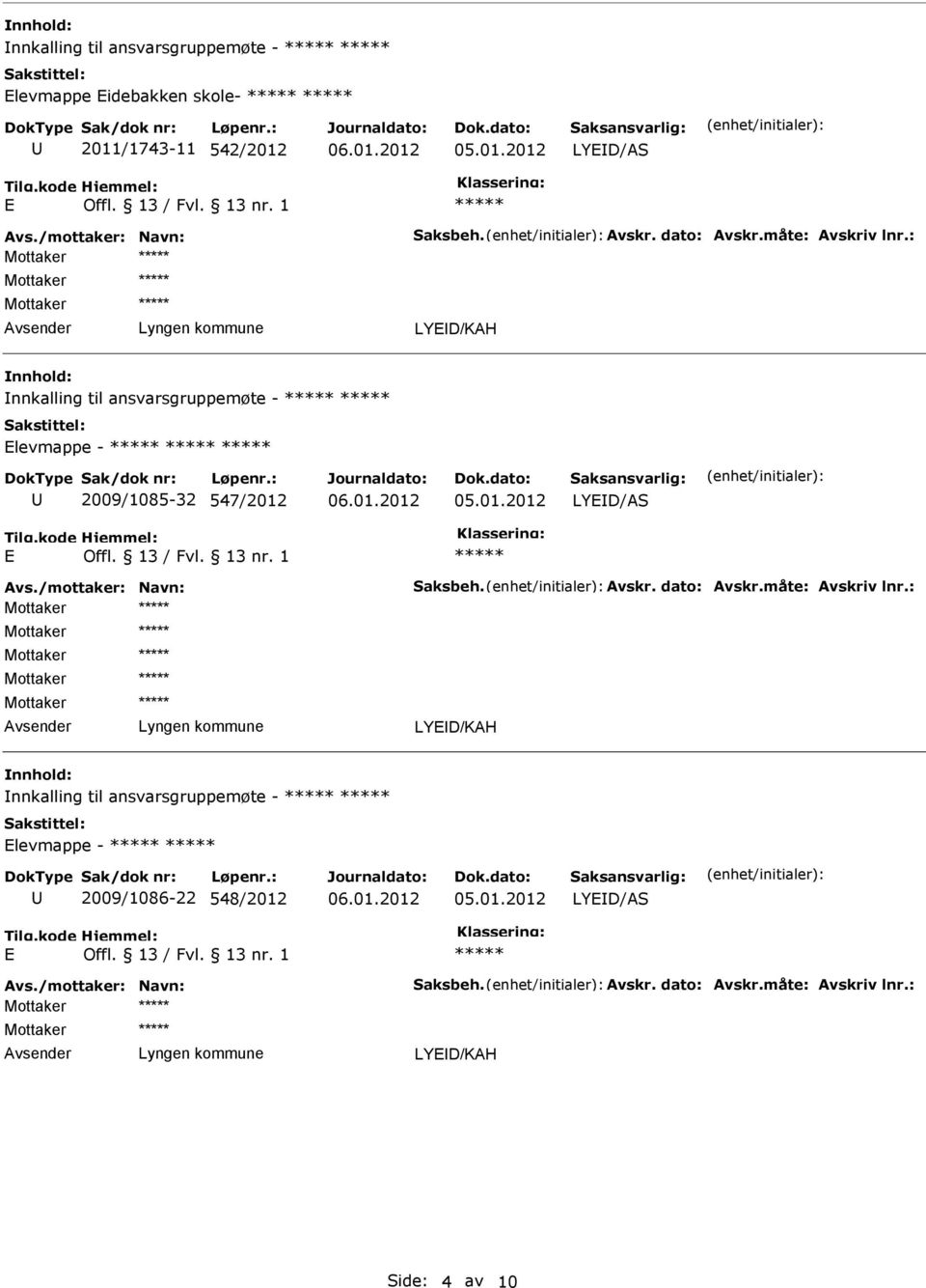 1 LYED/KAH nnkalling til ansvarsgruppemøte - Elevmappe - 2009/1085-32 547/2012 LYED/AS  1