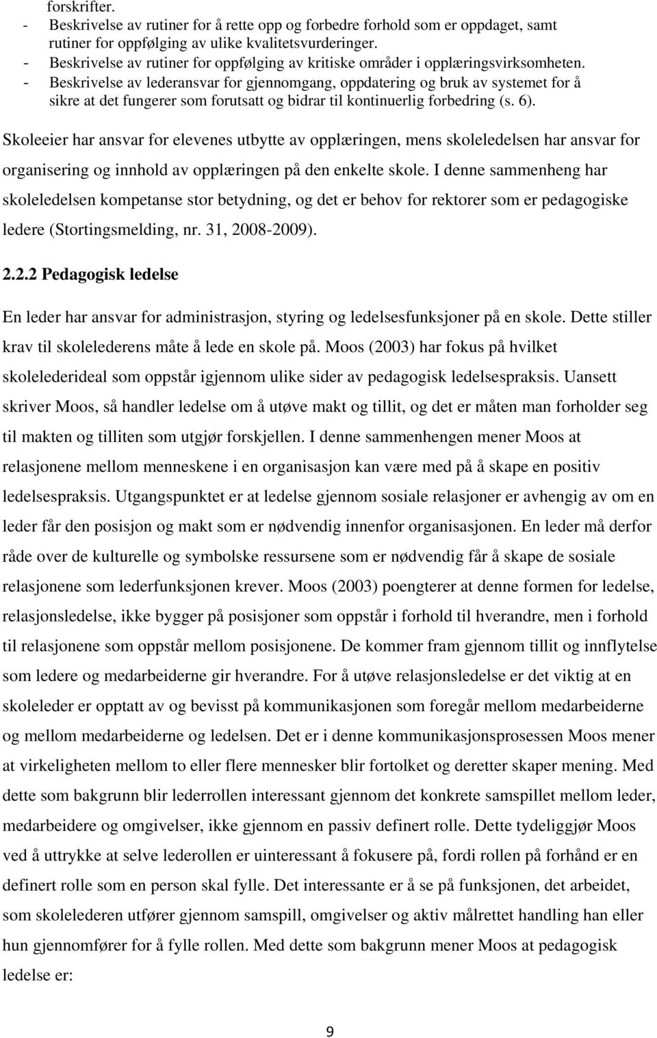 - Beskrivelse av lederansvar for gjennomgang, oppdatering og bruk av systemet for å sikre at det fungerer som forutsatt og bidrar til kontinuerlig forbedring (s. 6).