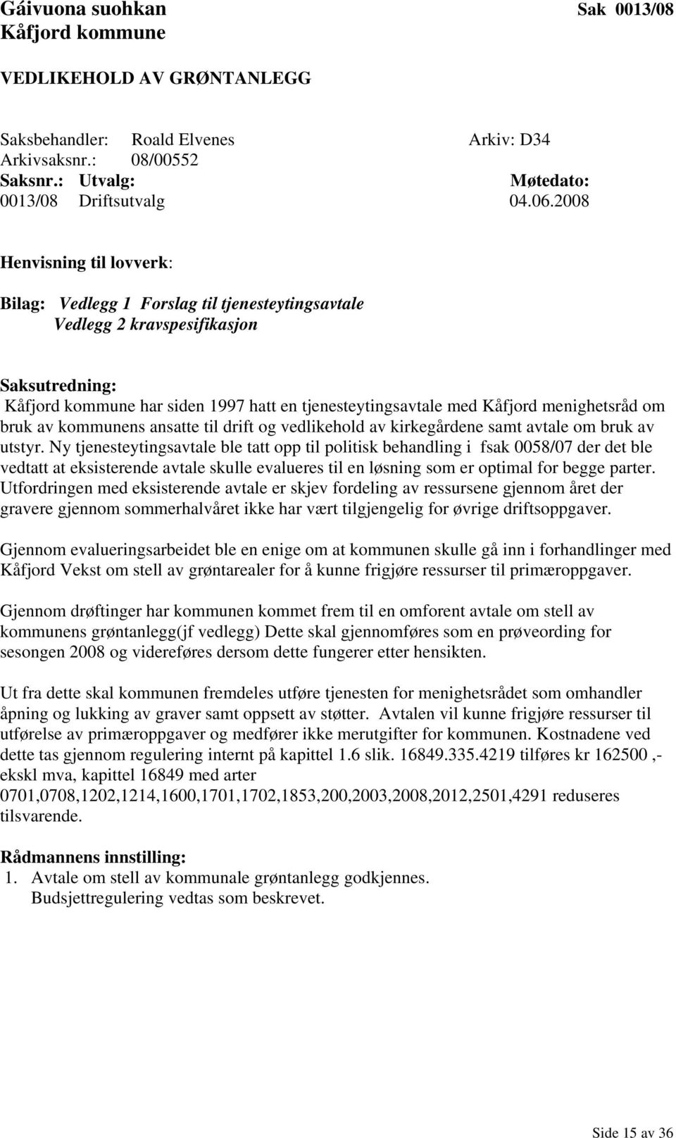 menighetsråd om bruk av kommunens ansatte til drift og vedlikehold av kirkegårdene samt avtale om bruk av utstyr.