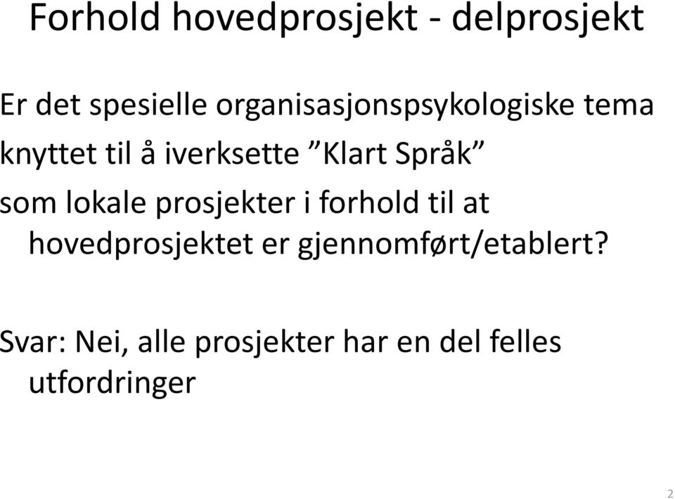 Språk som lokale prosjekter i forhold til at hovedprosjektet er