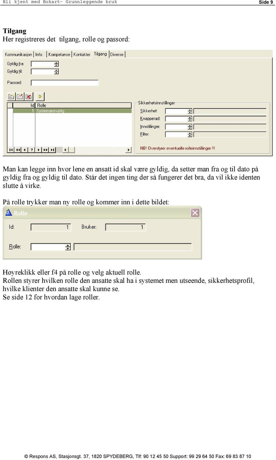 Står det ingen ting der så fungerer det bra, da vil ikke identen slutte å virke.