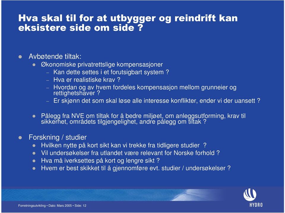 Pålegg fra NVE om tiltak for å bedre miljøet, om anleggsutforming, krav til sikkerhet, områdets tilgjengelighet, andre pålegg om tiltak?