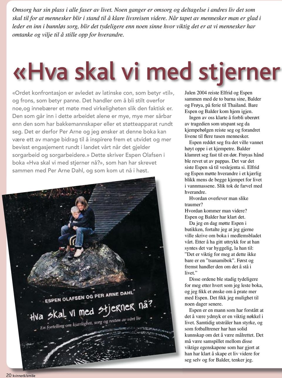 «Hva skal vi med stjerner «ordet konfrontasjon er avledet av latinske con, som betyr «til», og frons, som betyr panne.