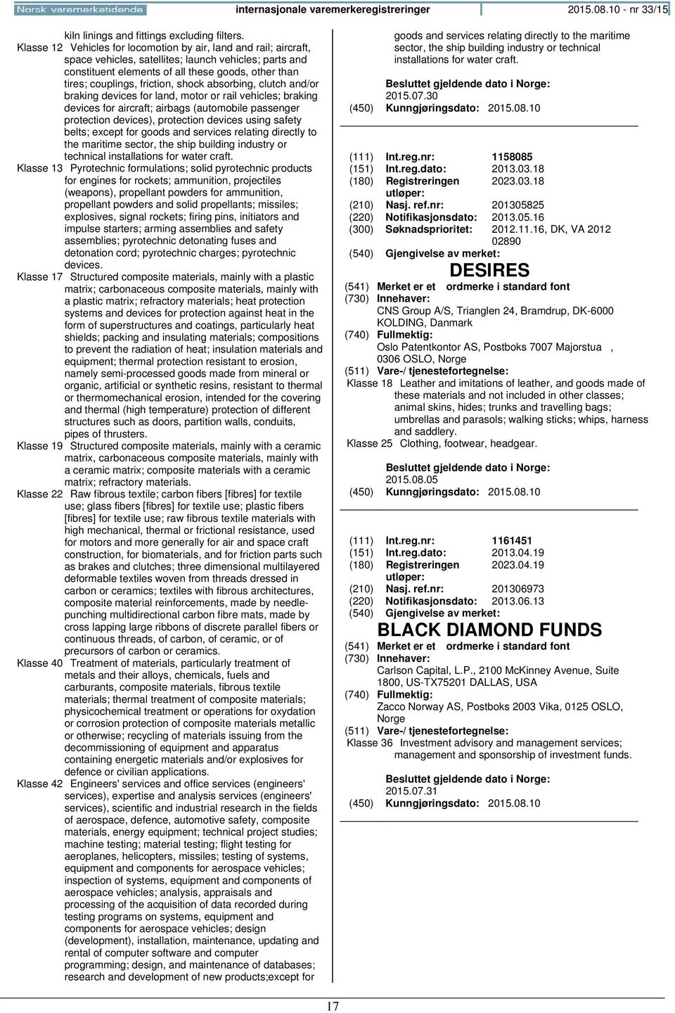 friction, shock absorbing, clutch and/or braking devices for land, motor or rail vehicles; braking devices for aircraft; airbags (automobile passenger protection devices), protection devices using