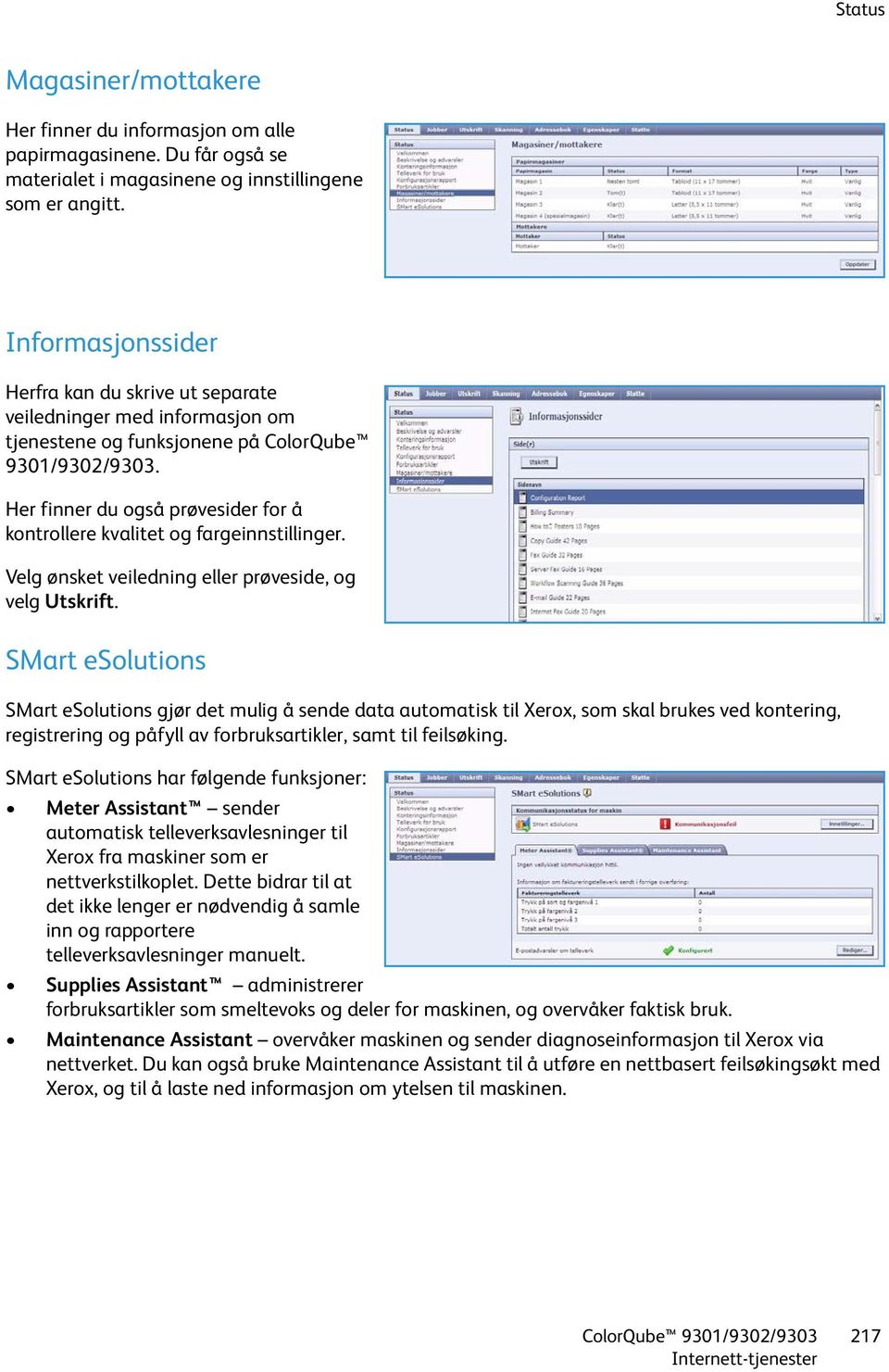 Her finner du også prøvesider for å kontrollere kvalitet og fargeinnstillinger. Velg ønsket veiledning eller prøveside, og velg Utskrift.