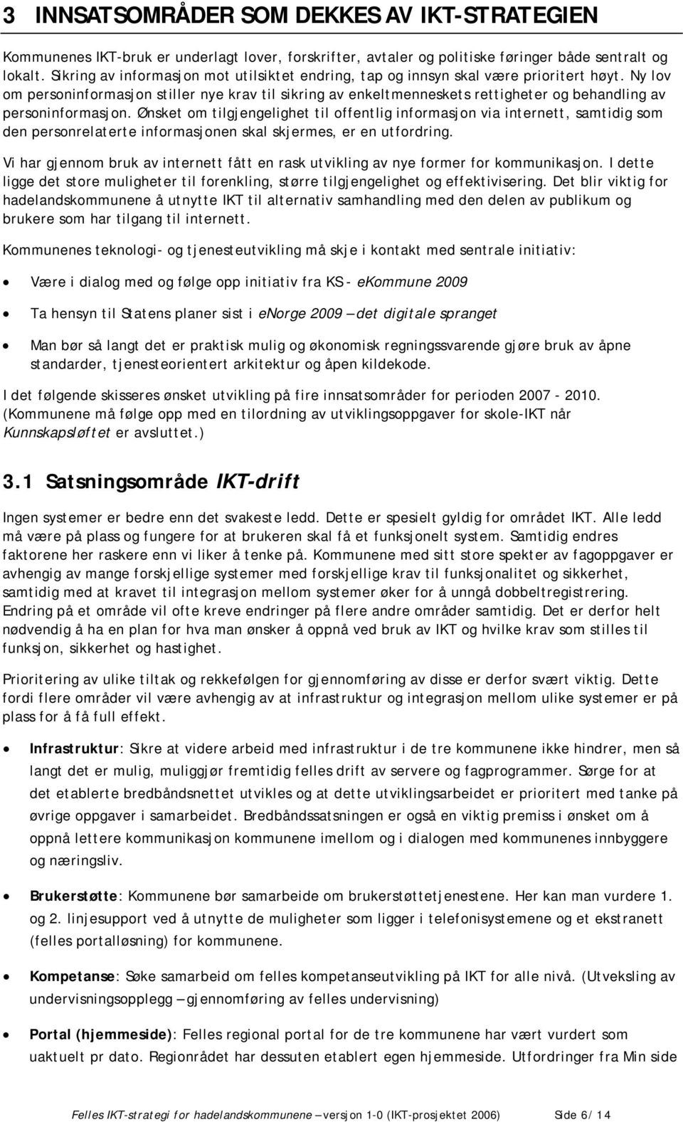 Ny lov om personinformasjon stiller nye krav til sikring av enkeltmenneskets rettigheter og behandling av personinformasjon.