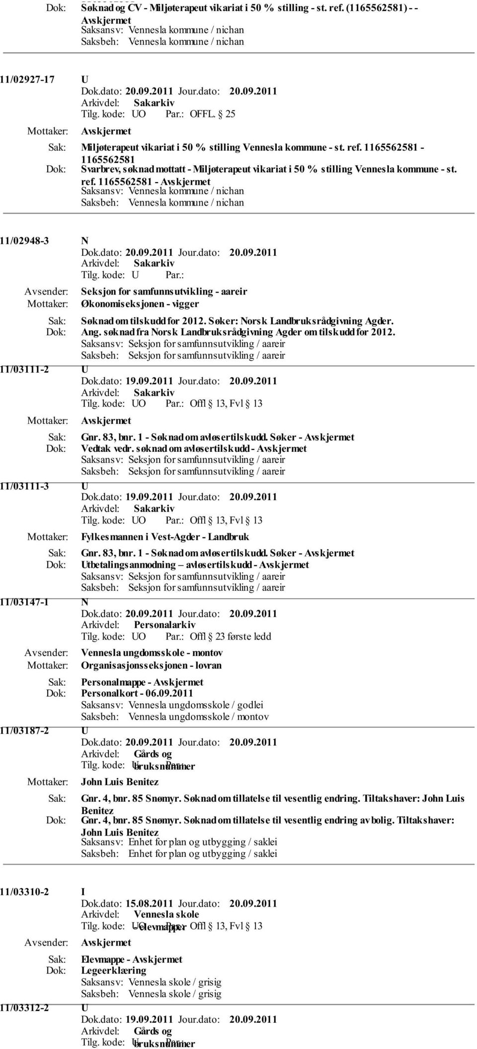 1165562581-1165562581 Svarbrev, søknad mottatt - Miljøterapeut vikariat i 50 % stilling Vennesla kommune - st. ref.