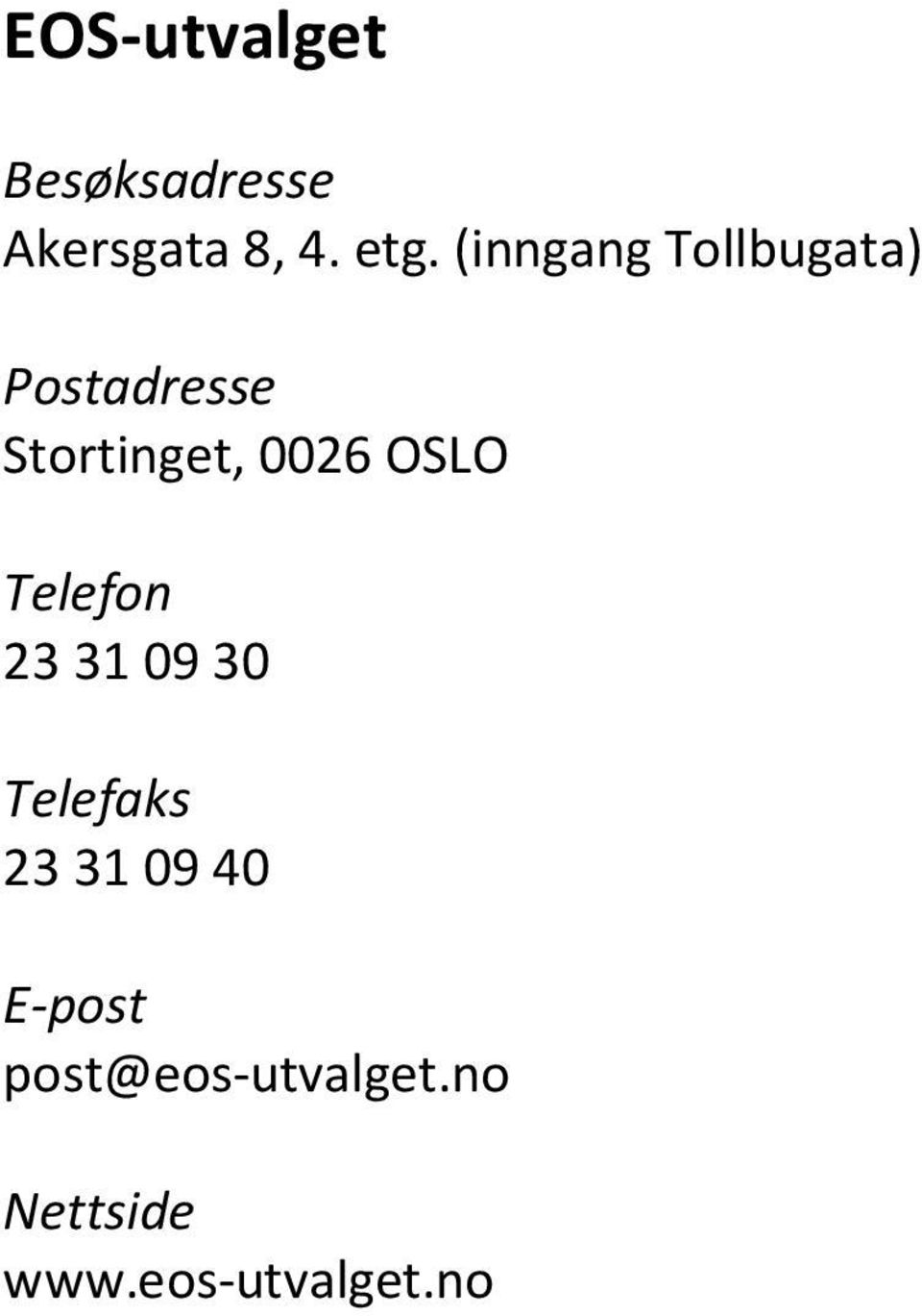 OSLO Telefon 23 31 09 30 Telefaks 23 31 09 40