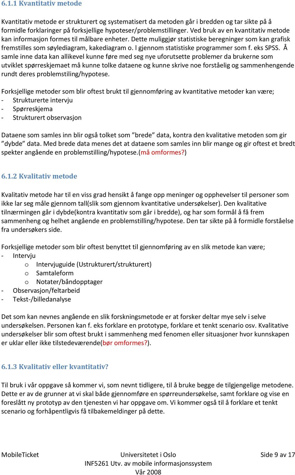 l gjennom statistiske programmer som f. eks SPSS.