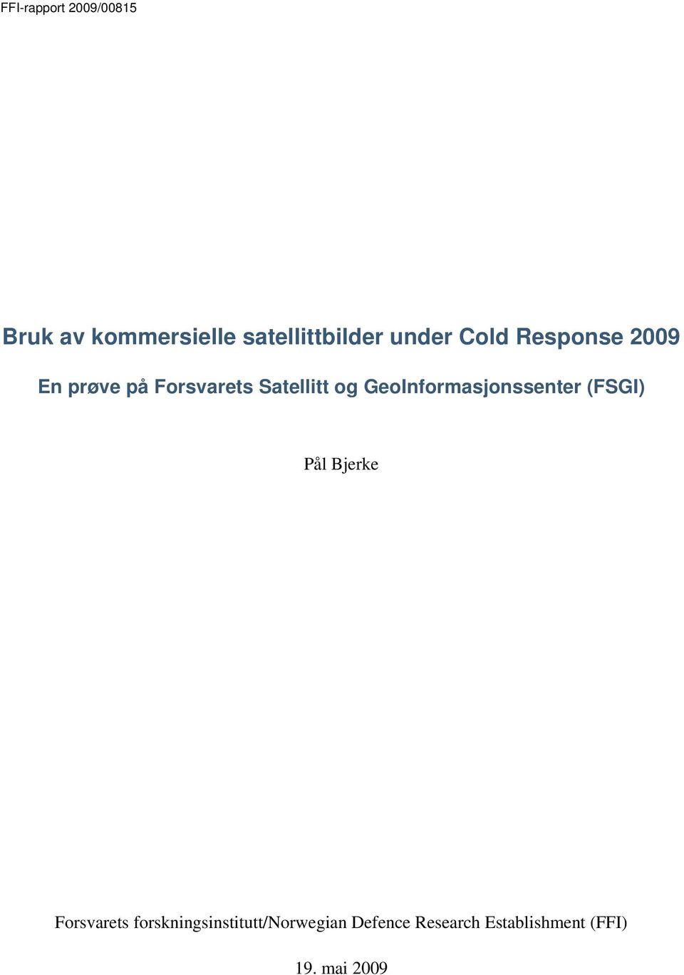 GeoInformasjonssenter (FSGI) Pål Bjerke Forsvarets