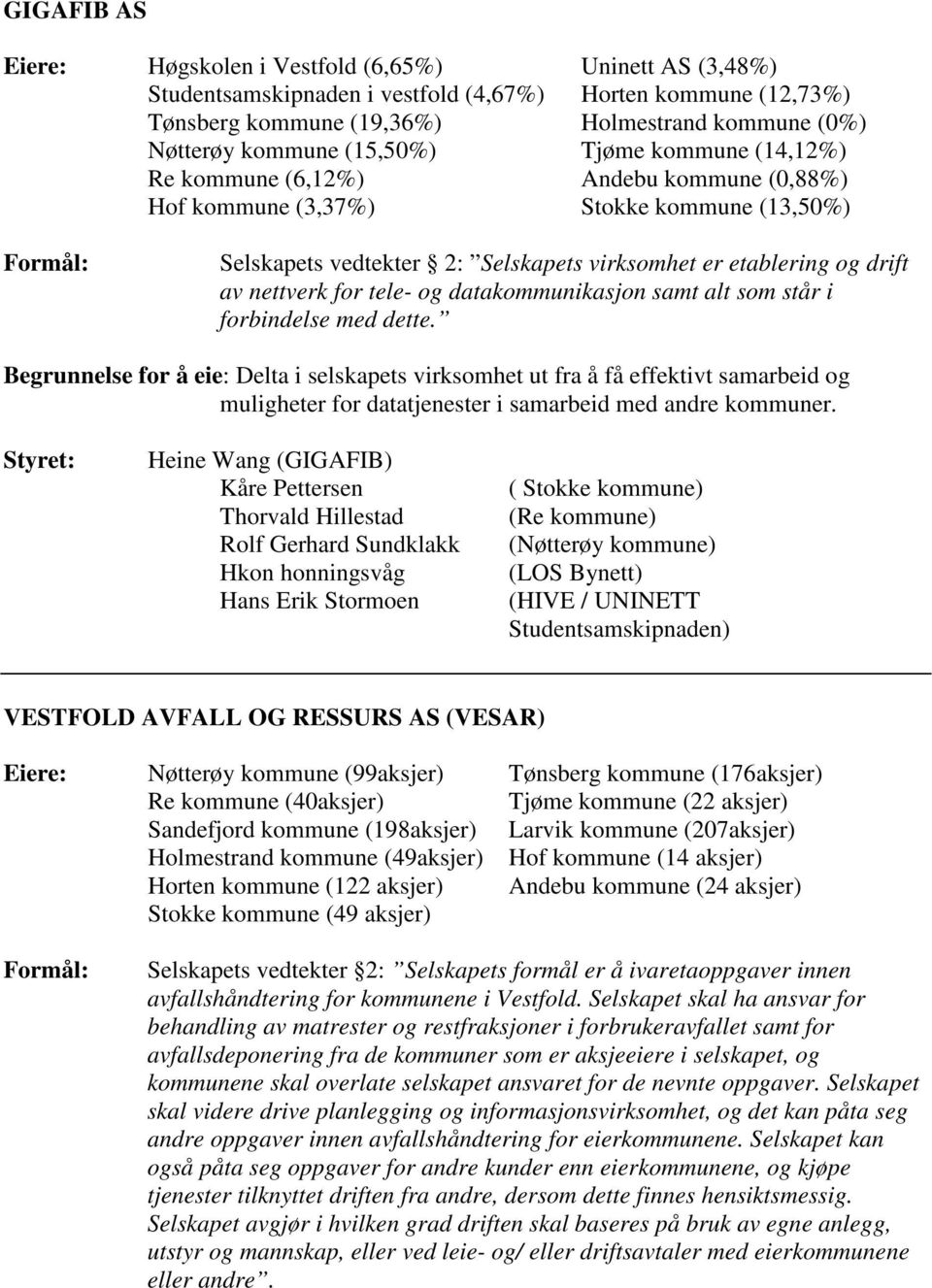 for tele- og datakommunikasjon samt alt som står i forbindelse med dette.