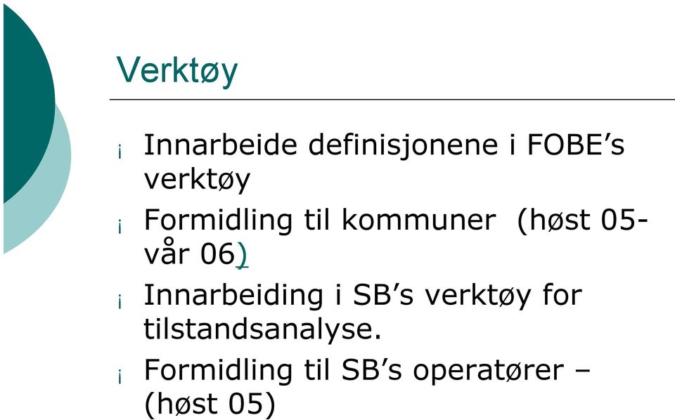 06) Innarbeiding i SB s verktøy for