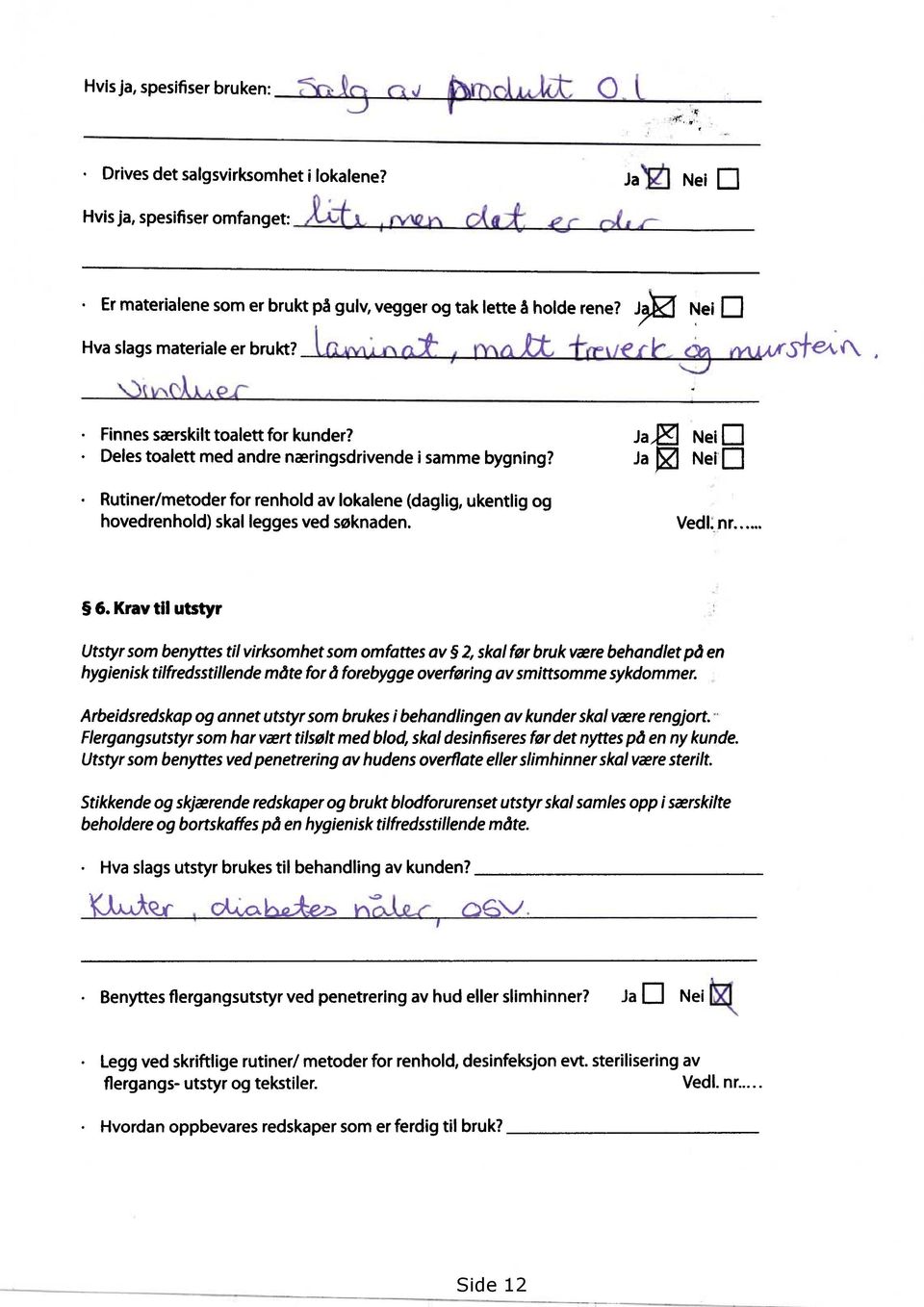 aa-ste4, 1-\. \) 1.7CIXAQ-C- Finnessærskiltoalett for kunder? JaZ Nei El Delestoalett med andrenæringsdrivendei sammebygning?