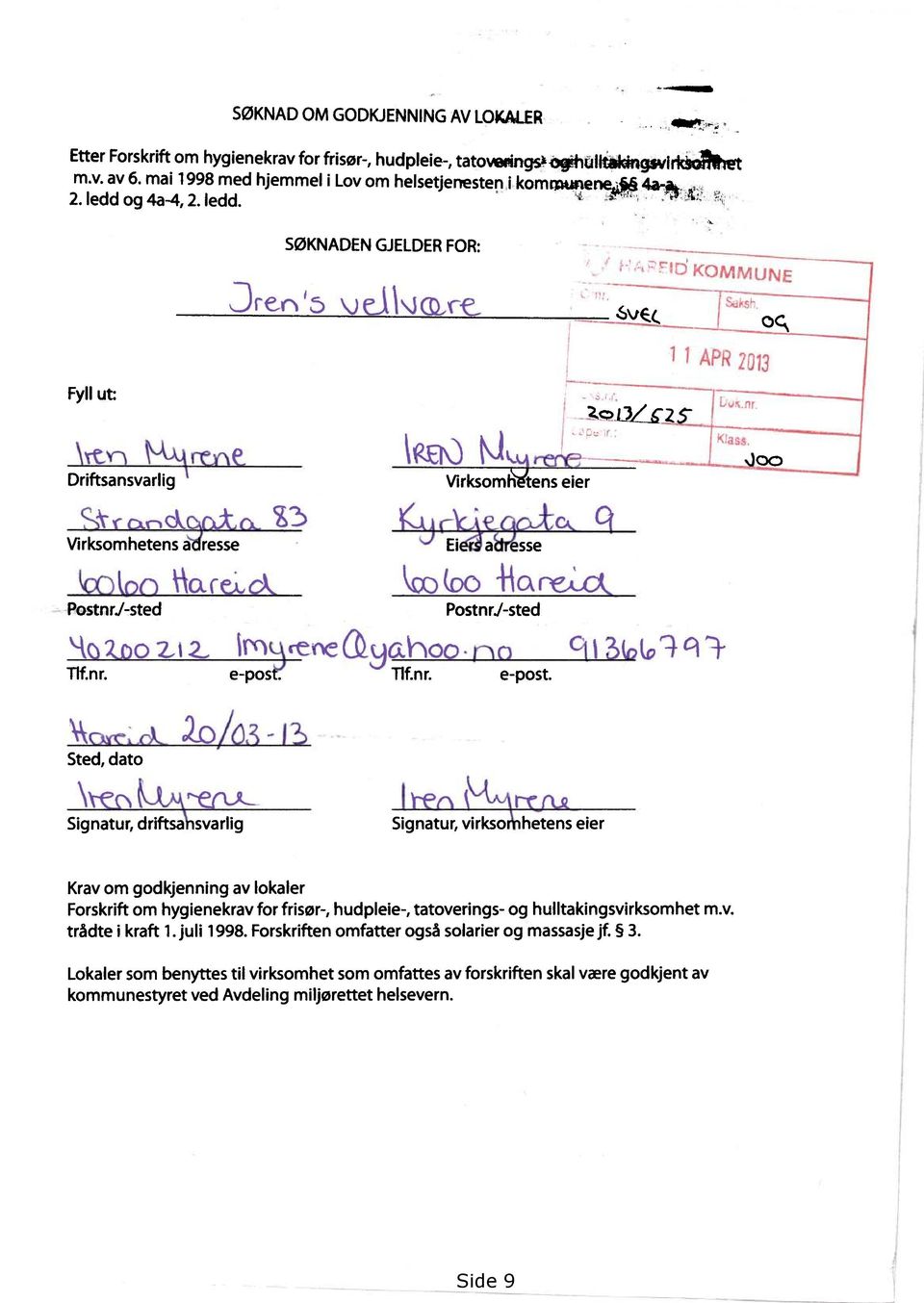 r-C Svk( OS _ VirksomMens eier 2c)i_3/,_,S2S1 2,313 ckpfaitc, Virksomhetens allresse rkeirca* ck_ Ei abresse k31000 \-\arekscx coloc) Postnri-sted Postnri-sted ki3zdo 2-1 itn9 retle (.(a.