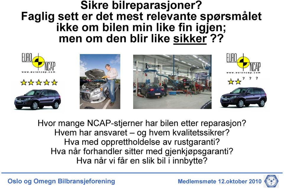 blir like sikker????? Hvor mange NCAP-stjerner har bilen etter reparasjon?