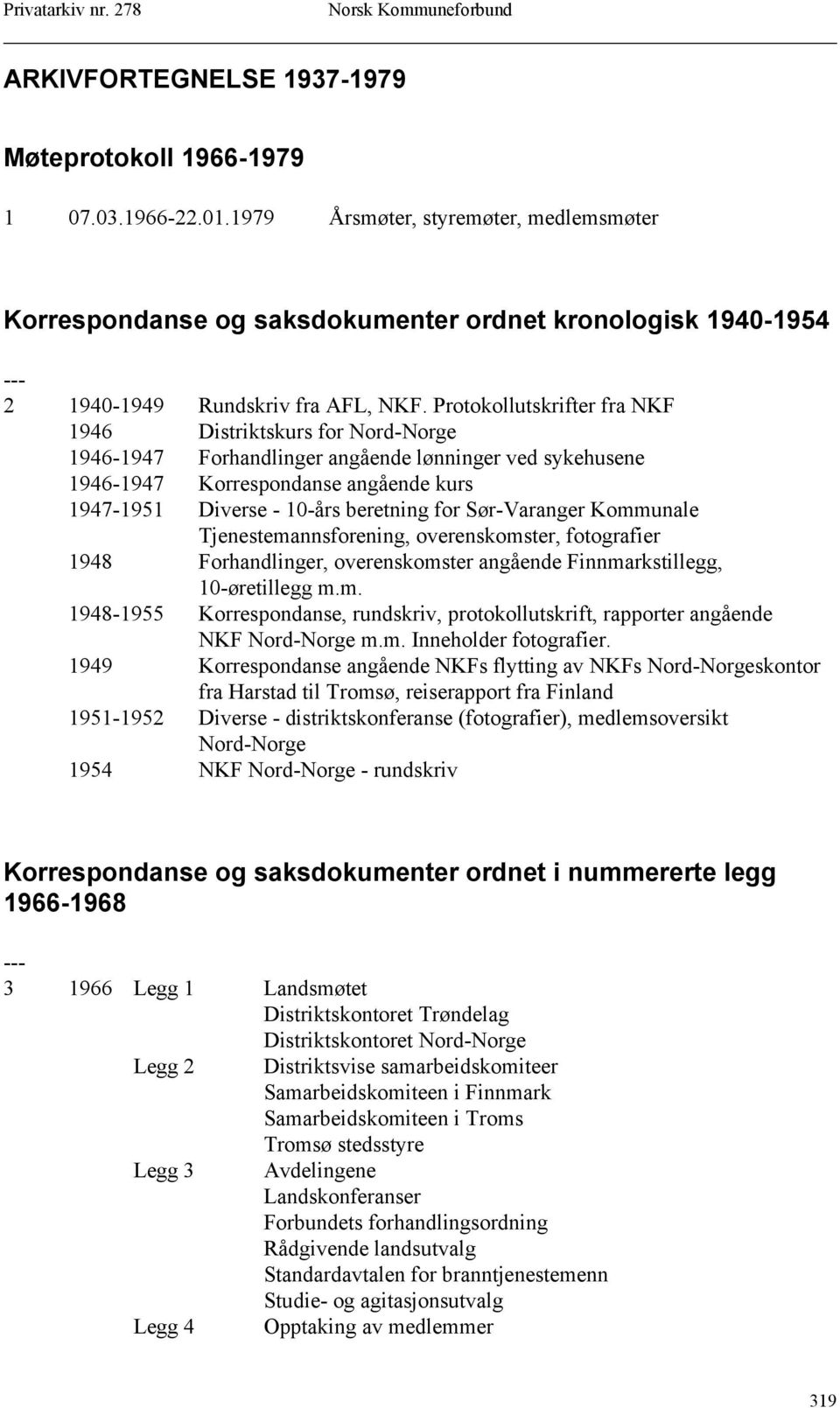 Protokollutskrifter fra NKF 1946 Distriktskurs for Nord-Norge 1946-1947 Forhandlinger angående lønninger ved sykehusene 1946-1947 Korrespondanse angående kurs 1947-1951 Diverse - 10-års beretning for