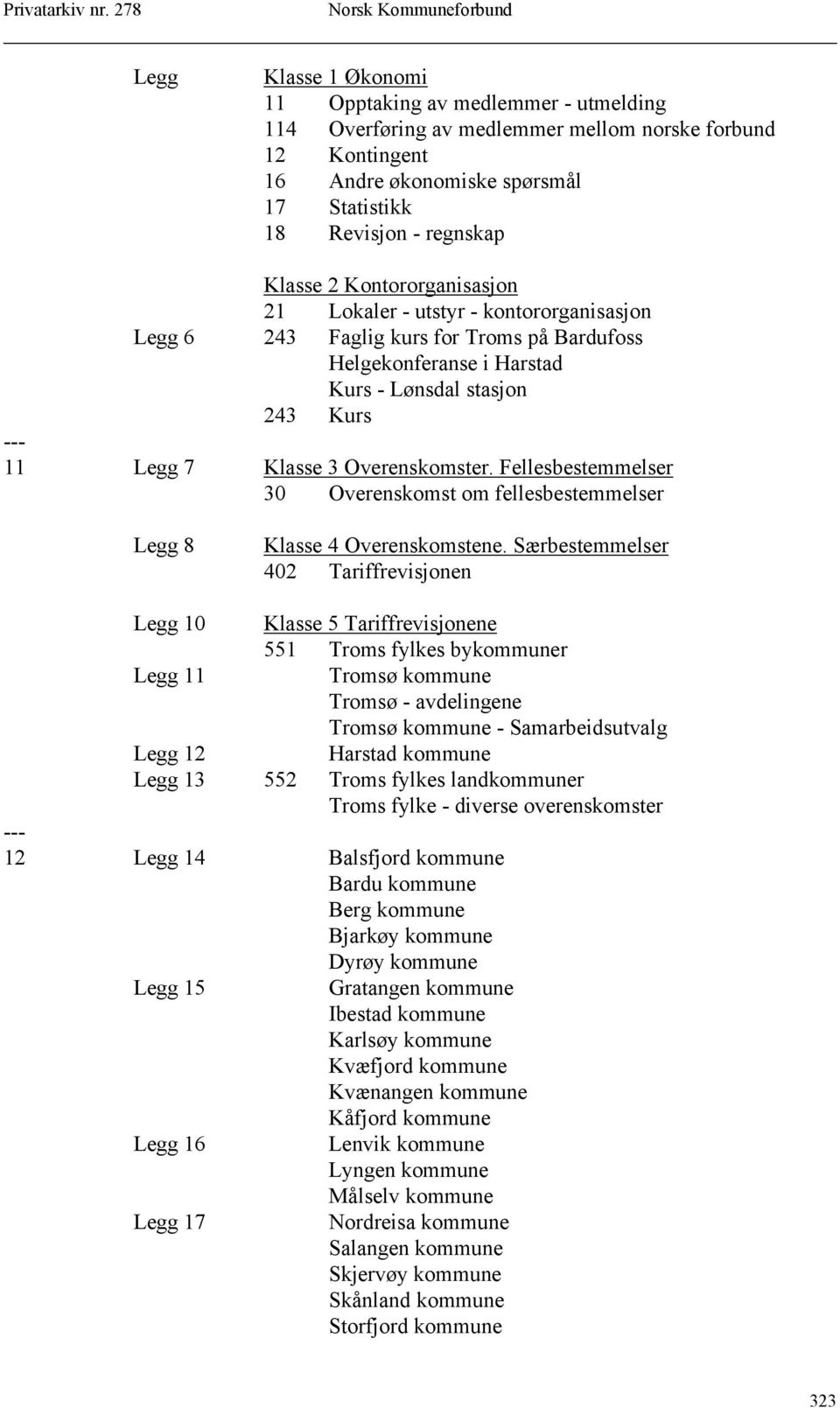 Fellesbestemmelser 30 Overenskomst om fellesbestemmelser Legg 8 Klasse 4 Overenskomstene.